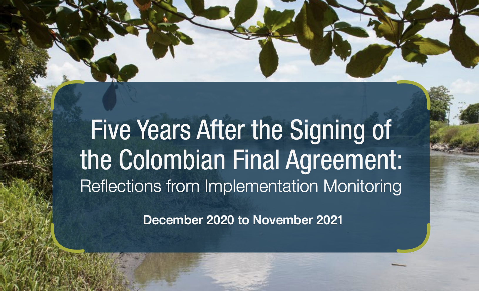 Five years after the signing of the Colombian Final Agreement: Reflections  from implementation monitoring - Keough School - University of Notre Dame